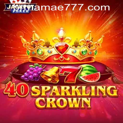 Unveiling the Excitement of 40SparklingCrown: An Innovative Gaming Adventure